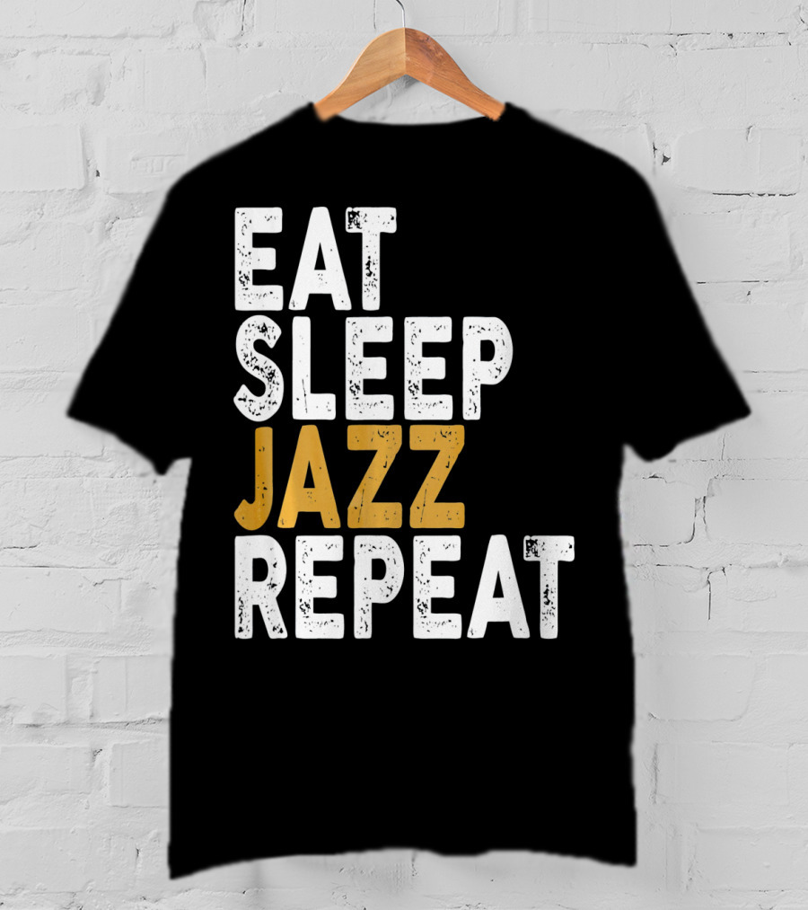 Eat Sleep Jazz Repeat Jazz T-Shirt