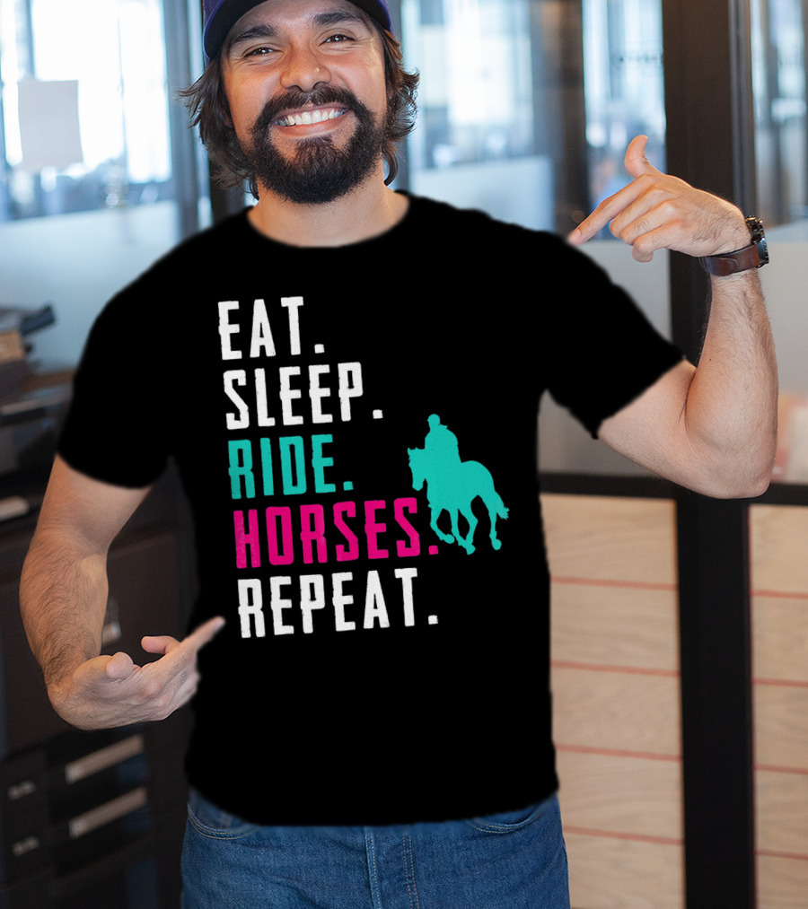 Eat Sleep Ride Horses Repeat T-Shirt