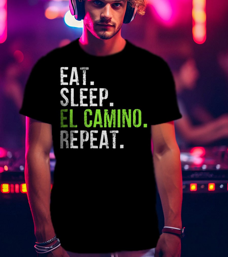 Eat Sleep El Camino Repeat Essentials T-Shirt