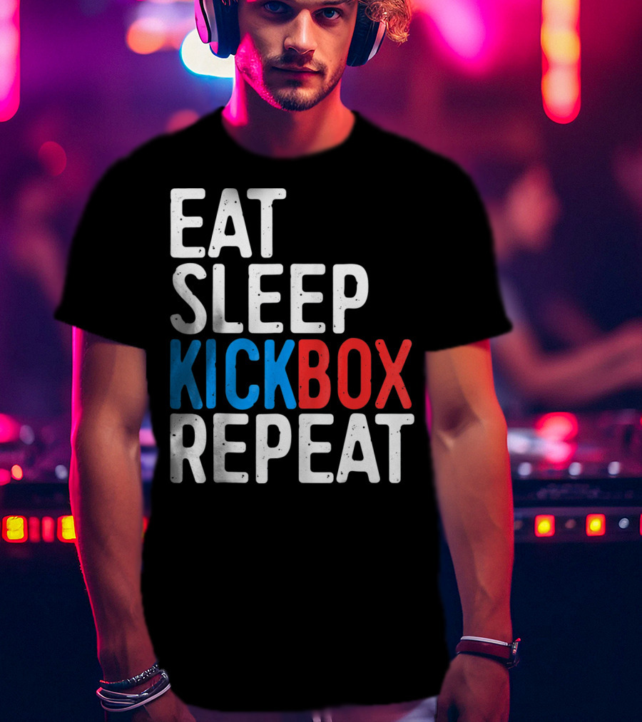 Eat Sleep Kickbox Repeat Kickbox Motivational Sports T-Shirt