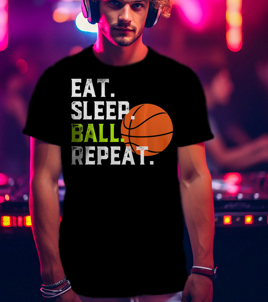 Eat Sleep Ball Repeat Funny Basketball T-Shirt