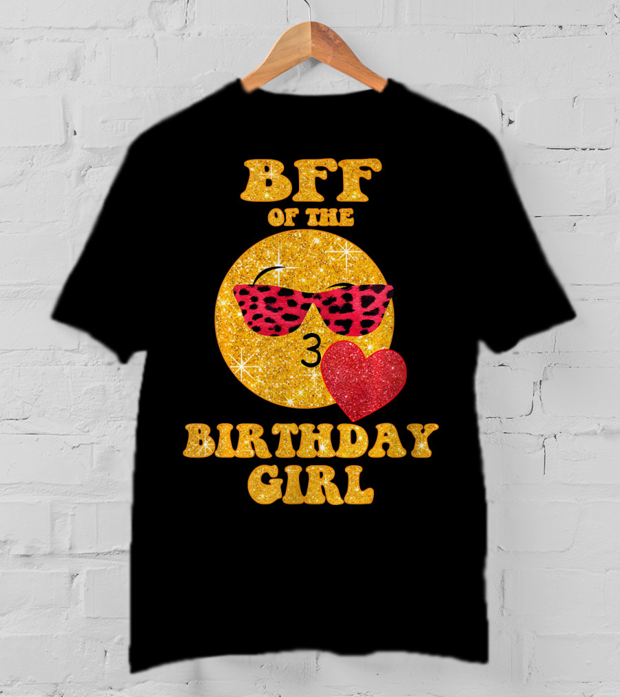 BFF Of The Birthday Girl Emoji Heart Glitter Sunglasses T-Shirt