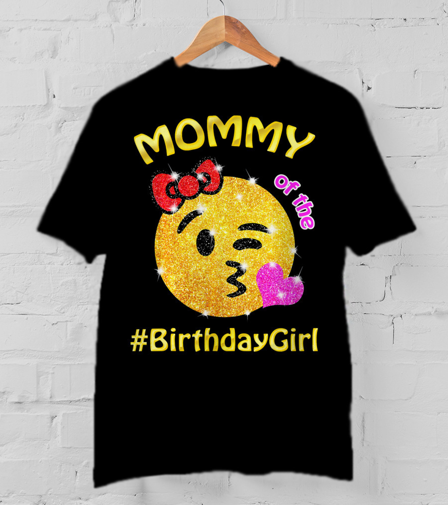 MOMMY Of The #BirthdayGirl Emoji Sparkle T-Shirt
