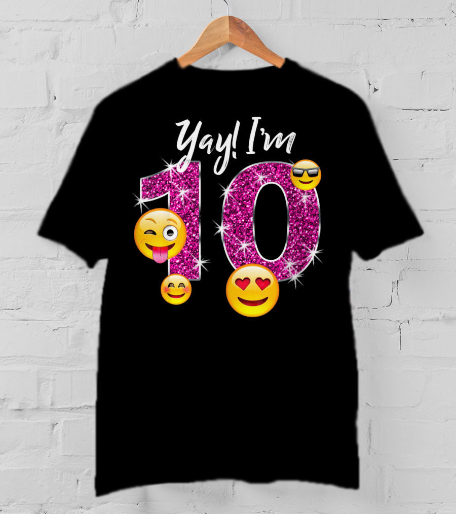 Yay I'm 10 Funny Emoji Birthday Celebration With Sparkly Pink Number And Smiling Faces T-Shirt