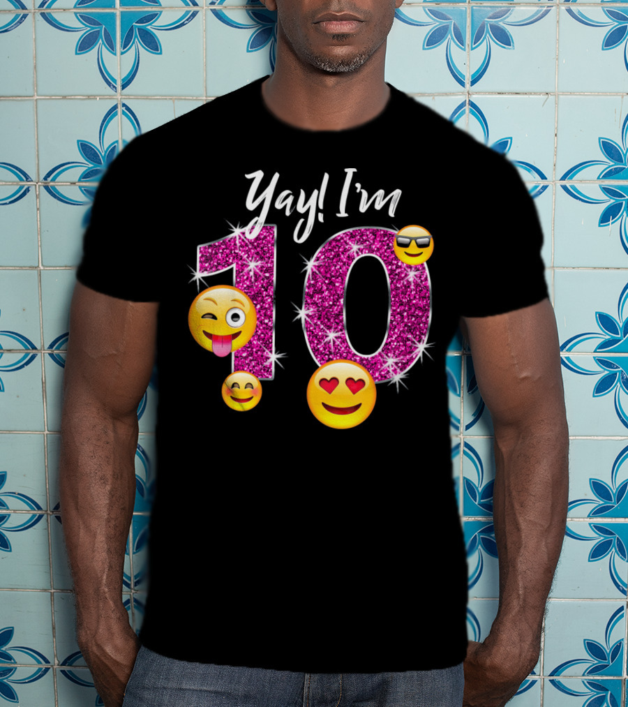 Yay I'm 10 Funny Emoji Birthday Celebration With Sparkly Pink Number And Smiling Faces T-Shirt