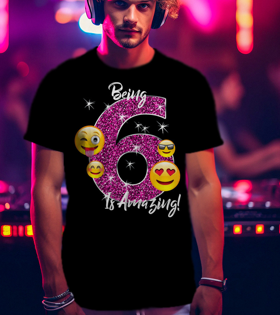 Being 6 Is Amazing Emoji Birthday T-Shirt
