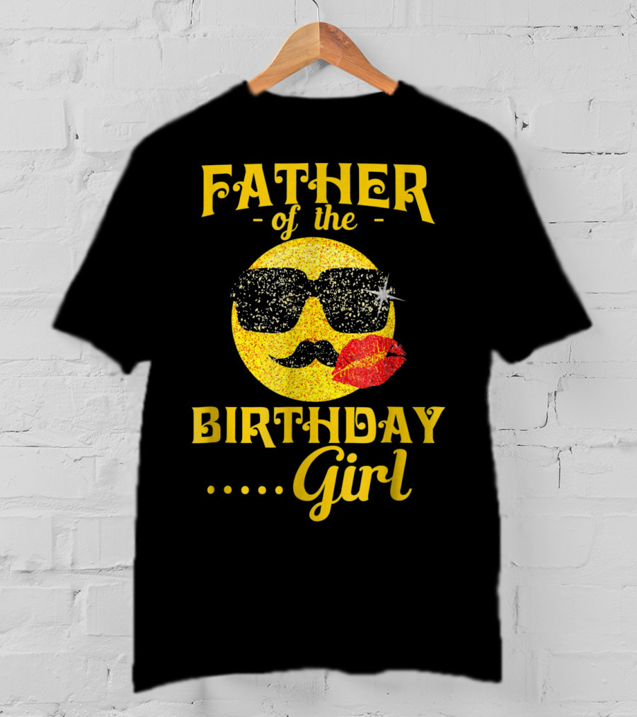 FATHER Of The Birthday .. Girl T-Shirt