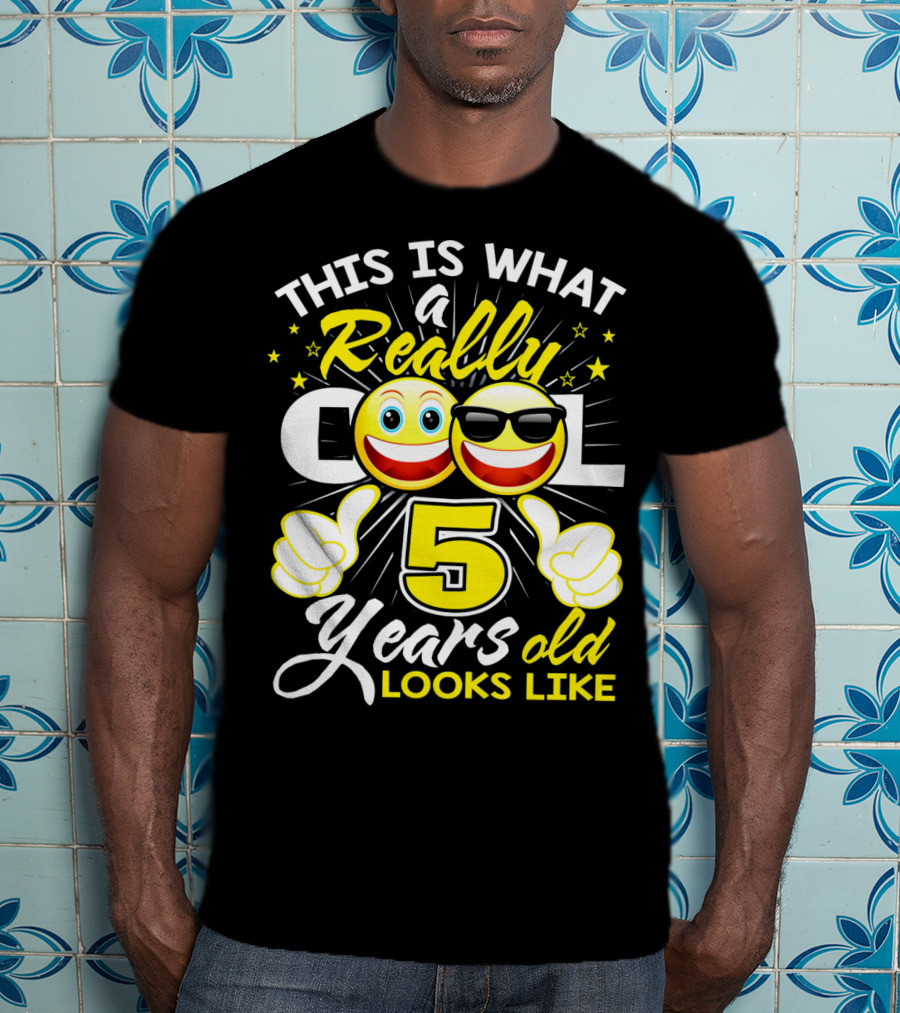 This Is What A Really Cool 5 Years Old Looks Like T-Shirt