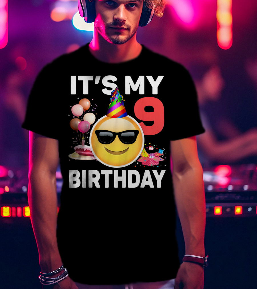 Its My 9 Birthday Emoji Party Hat Sunglasses Cake Balloons T-Shirt