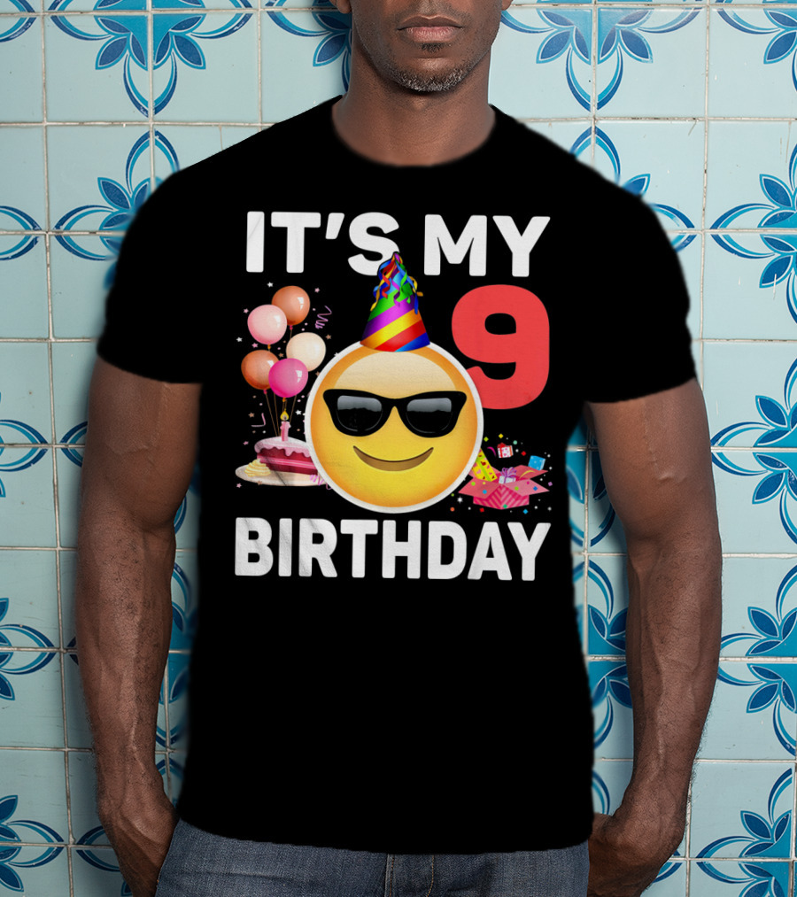 Its My 9 Birthday Emoji Party Hat Sunglasses Cake Balloons T-Shirt