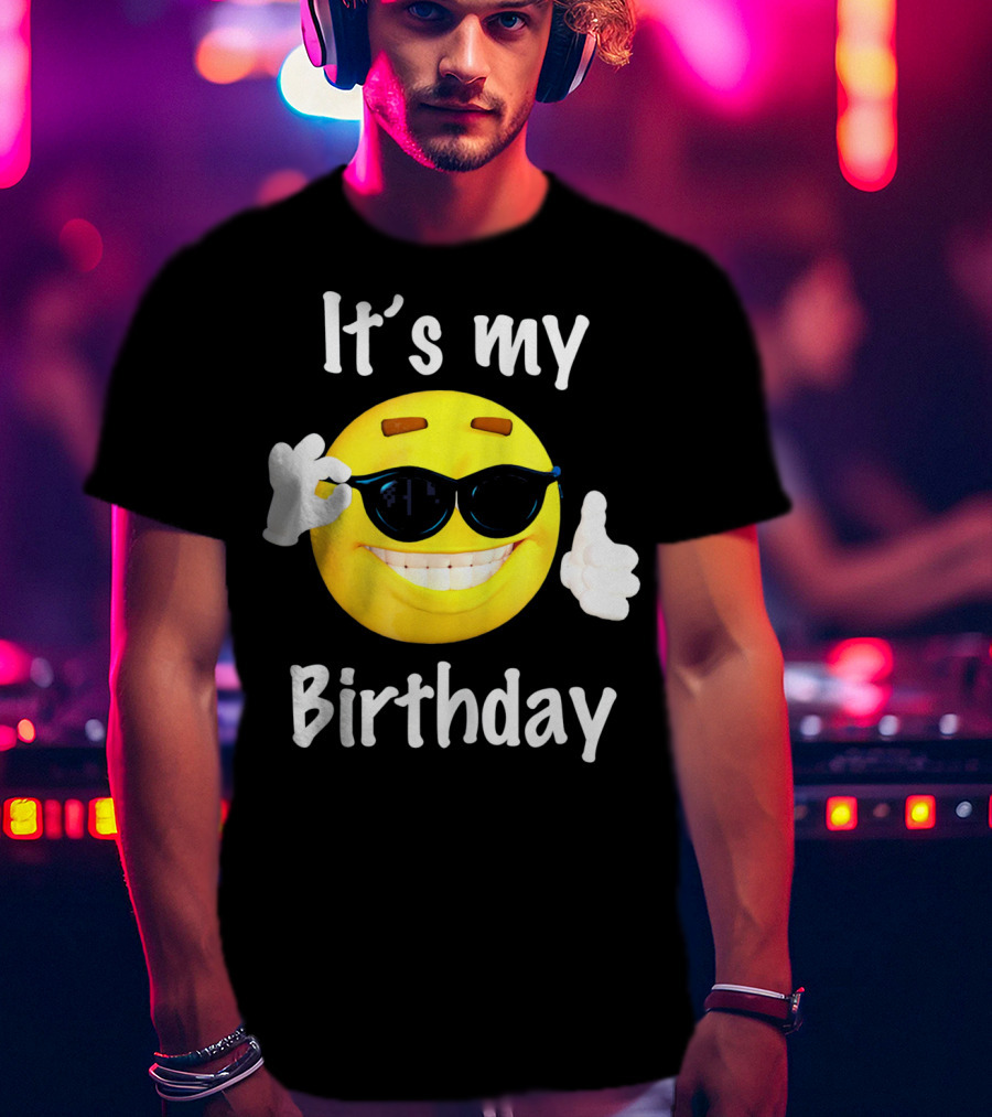 It's My Birthday Emoji Sunglasses Smile T-Shirt