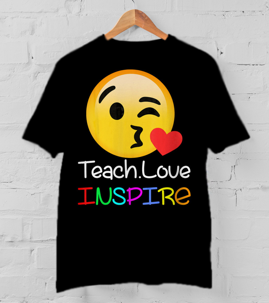 Teach Love Inspire Emoji Kissing Face Heart For Teachers T-Shirt