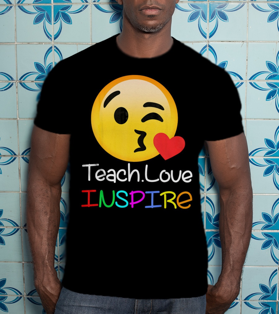 Teach Love Inspire Emoji Kissing Face Heart For Teachers T-Shirt