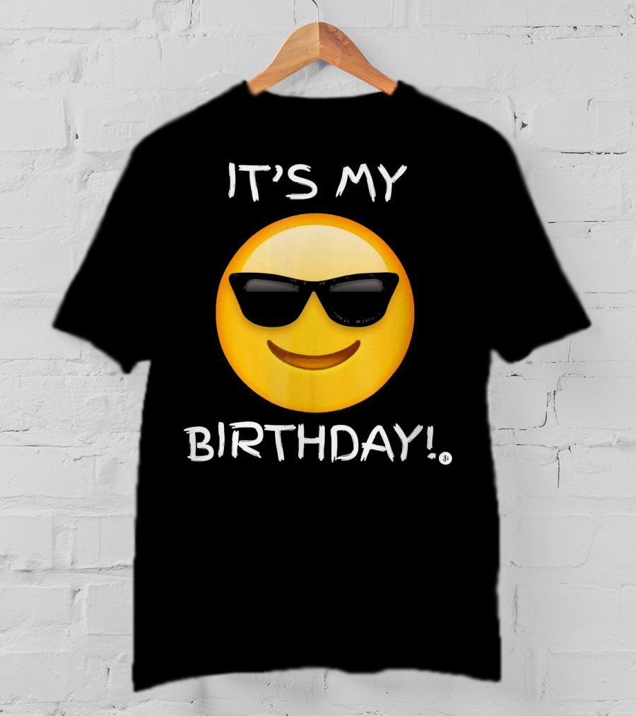 IT'S MY BIRTHDAY Emoji With Sunglasses T-Shirt