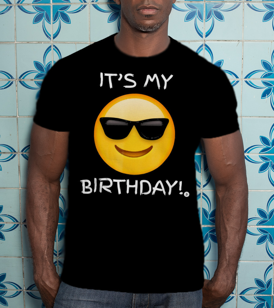 IT'S MY BIRTHDAY Emoji With Sunglasses T-Shirt