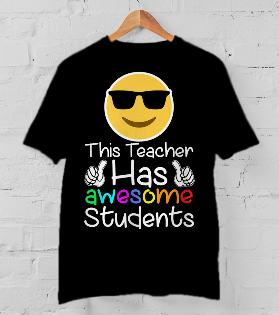 This Teacher Has Awesome Students Emoji Sunglasses Thumbs Up T-Shirt