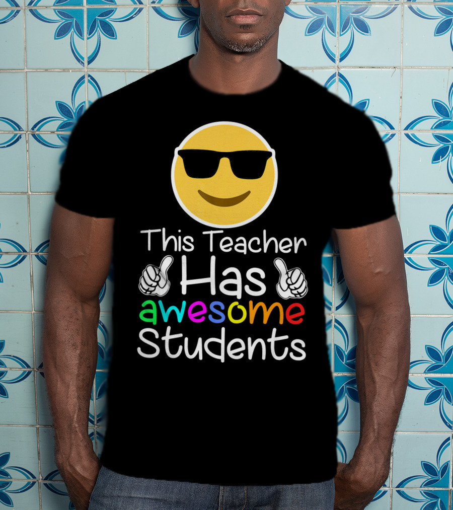This Teacher Has Awesome Students Emoji Sunglasses Thumbs Up T-Shirt