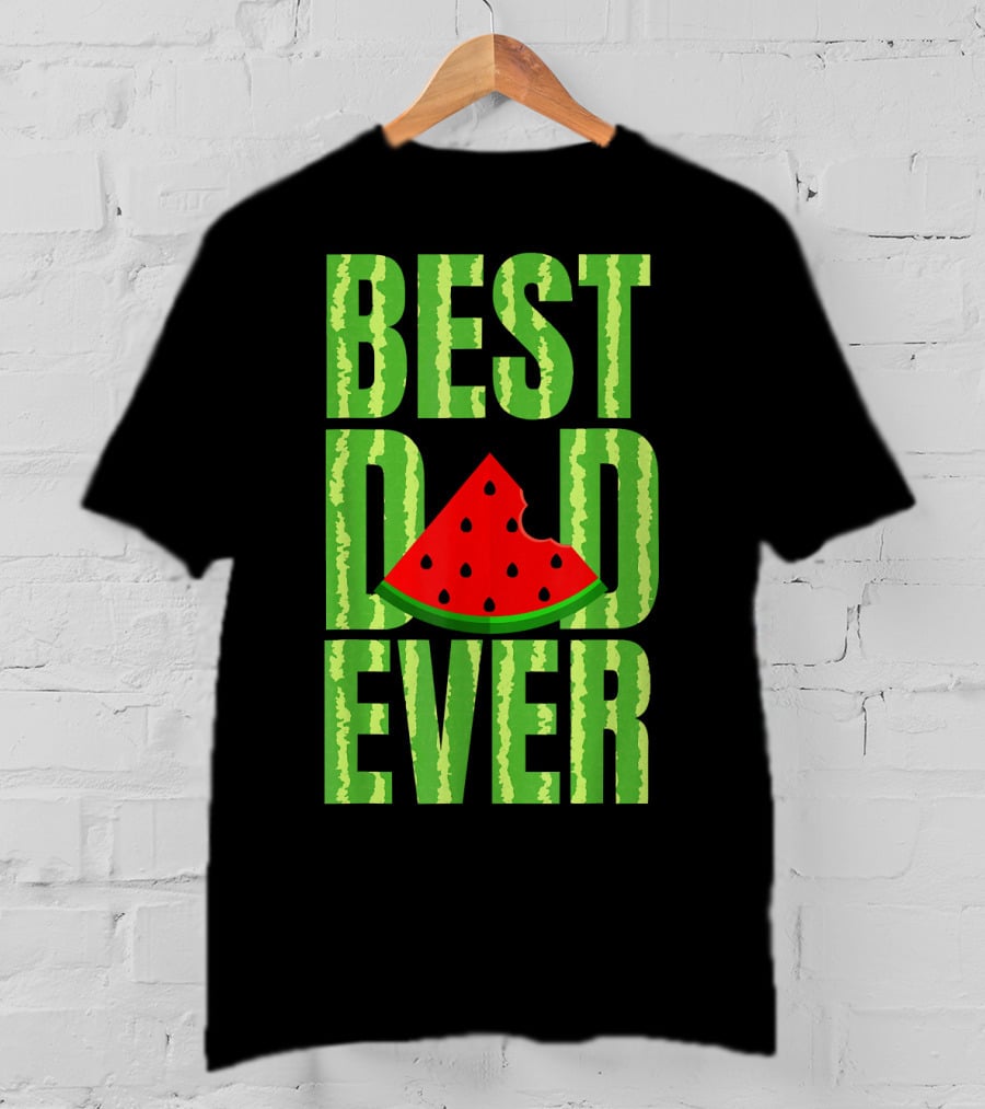 BEST DAD EVER Watermelon Slice T-Shirt