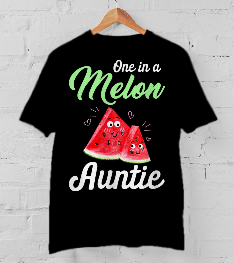 One In A Melon Auntie Cute Watermelon T-Shirt