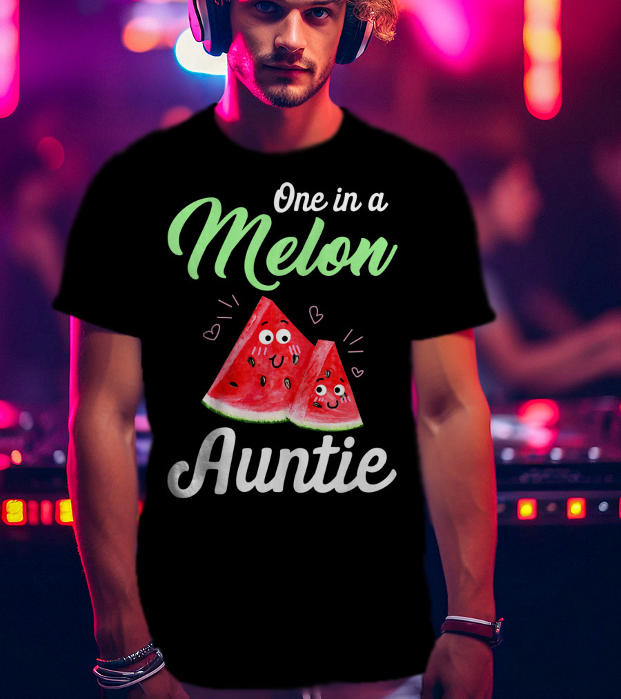 One In A Melon Auntie Cute Watermelon T-Shirt