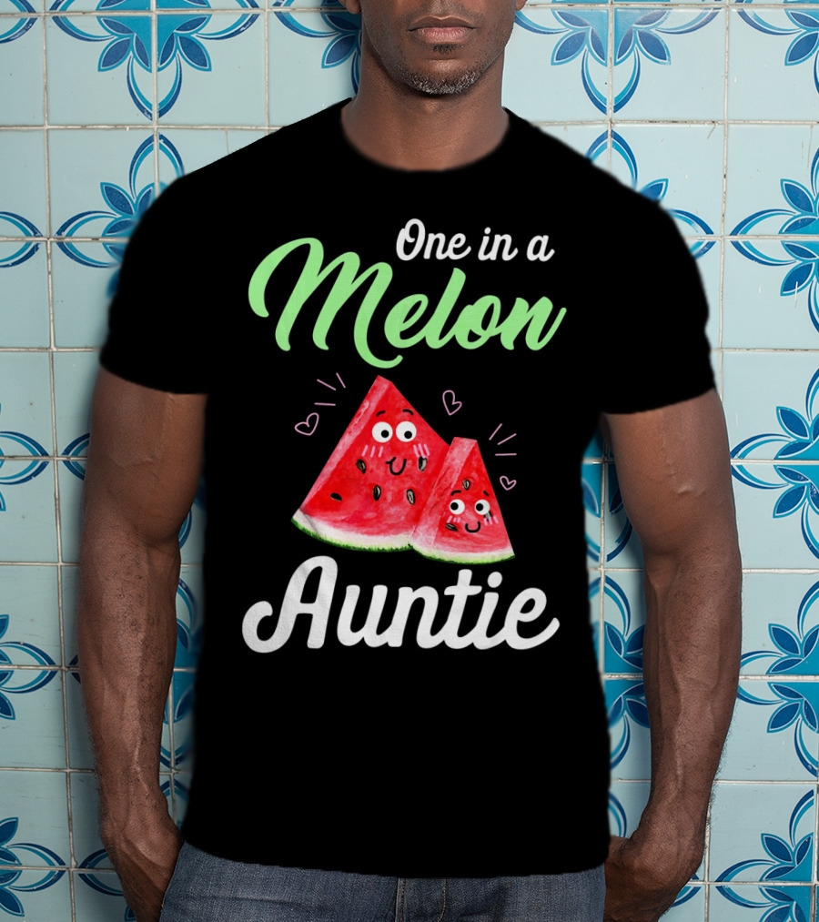 One In A Melon Auntie Cute Watermelon T-Shirt