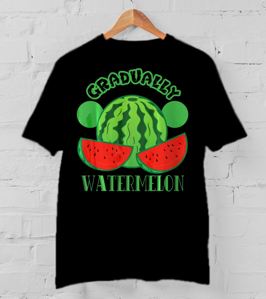 Gradually Watermelon Fruit Funny T-Shirt