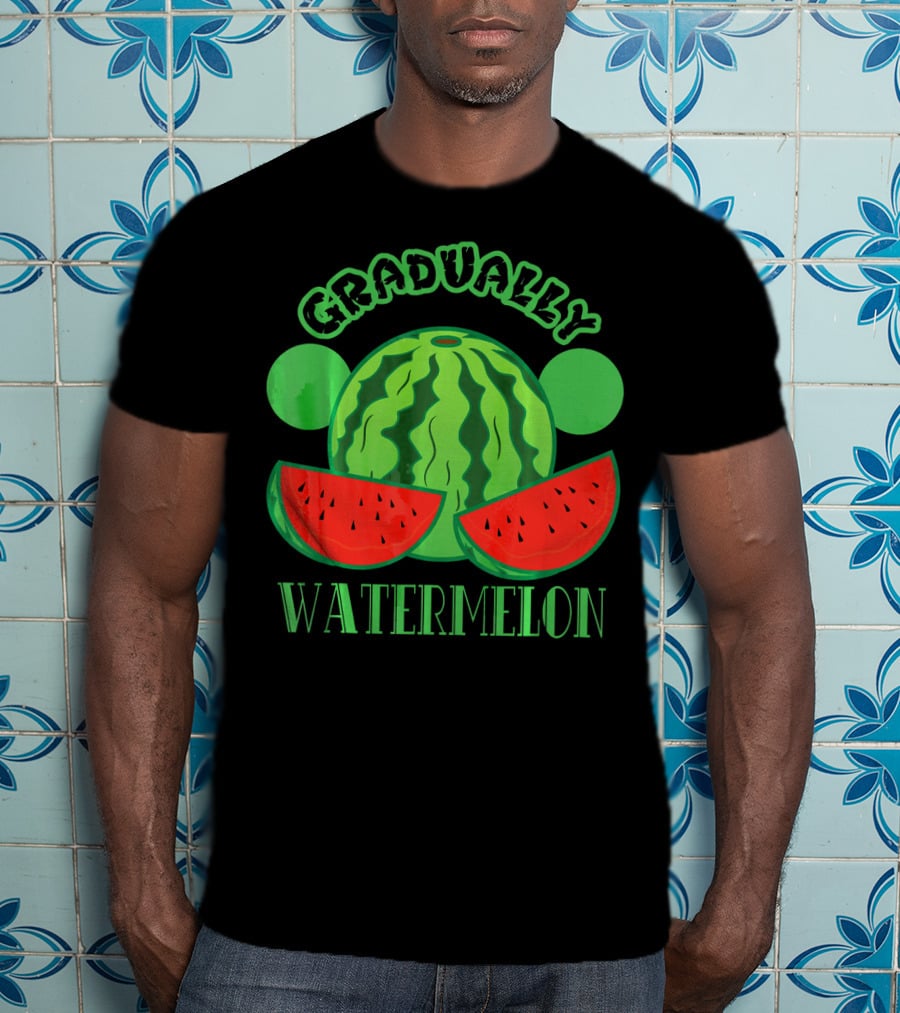Gradually Watermelon Fruit Funny T-Shirt
