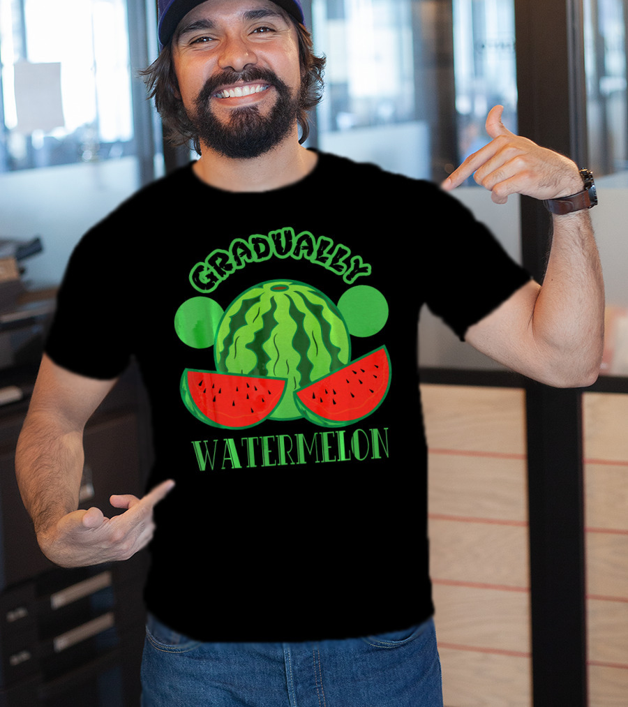 Gradually Watermelon Fruit Funny T-Shirt
