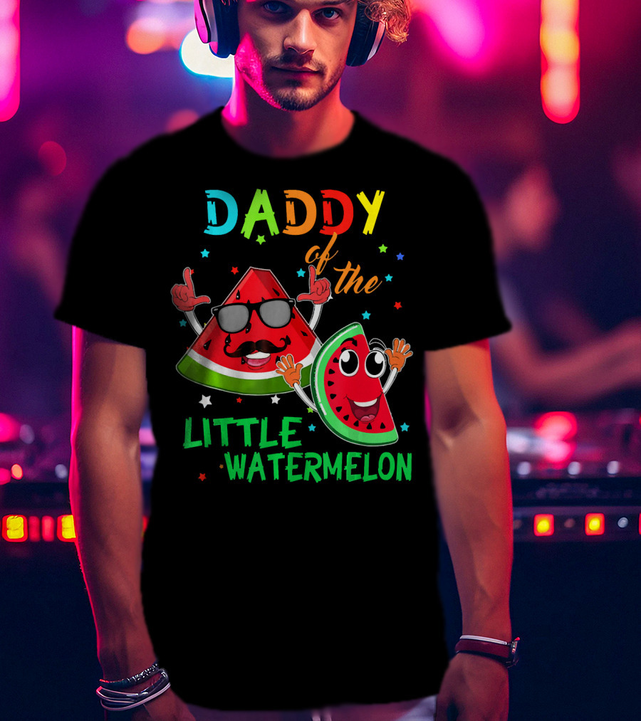 Daddy Of The Little Watermelon Fun Birthday T-Shirt