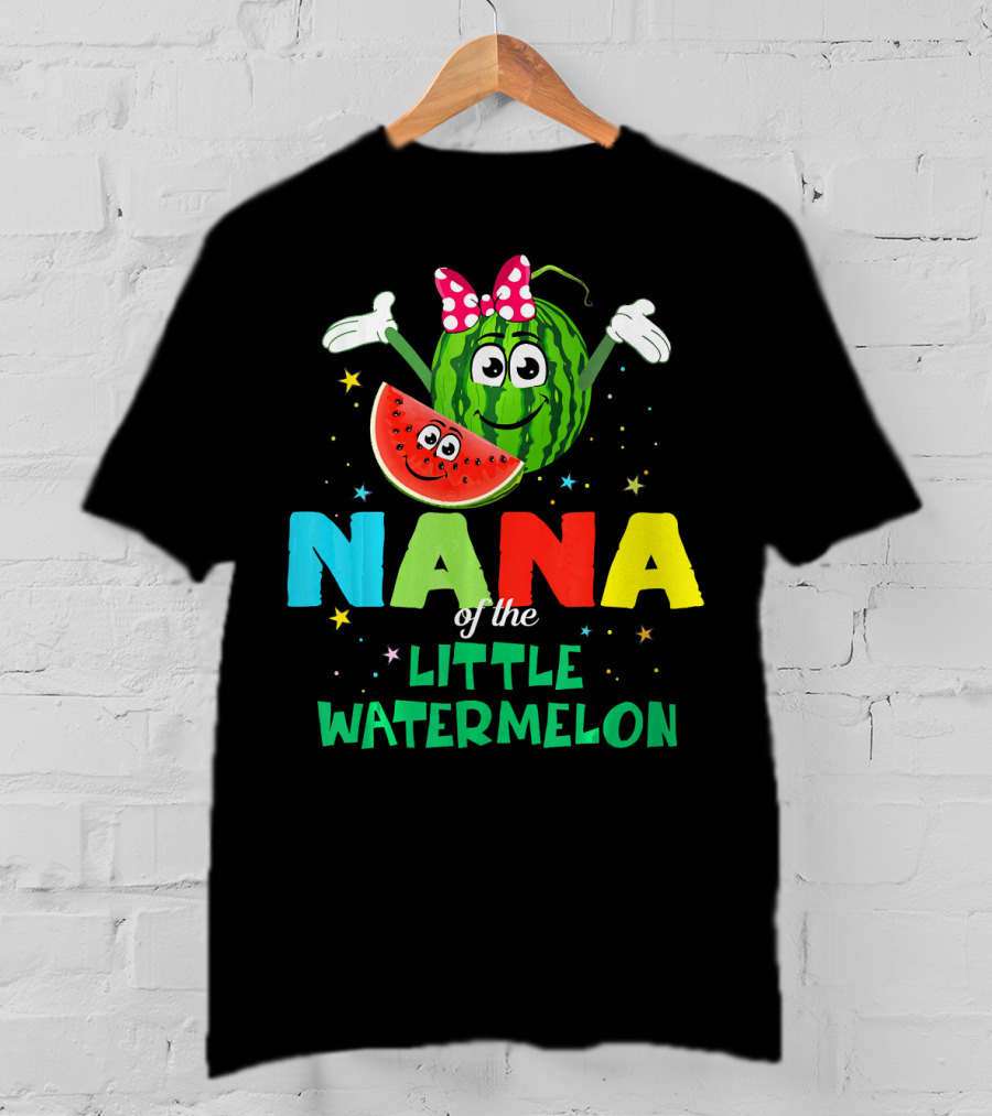 Nana Of The Little Watermelon Funny Birthday T-Shirt