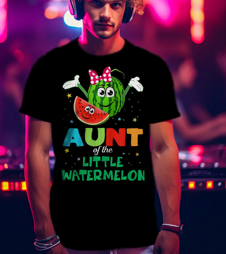 Aunt Of The Little Watermelon Funny Birthday T-Shirt