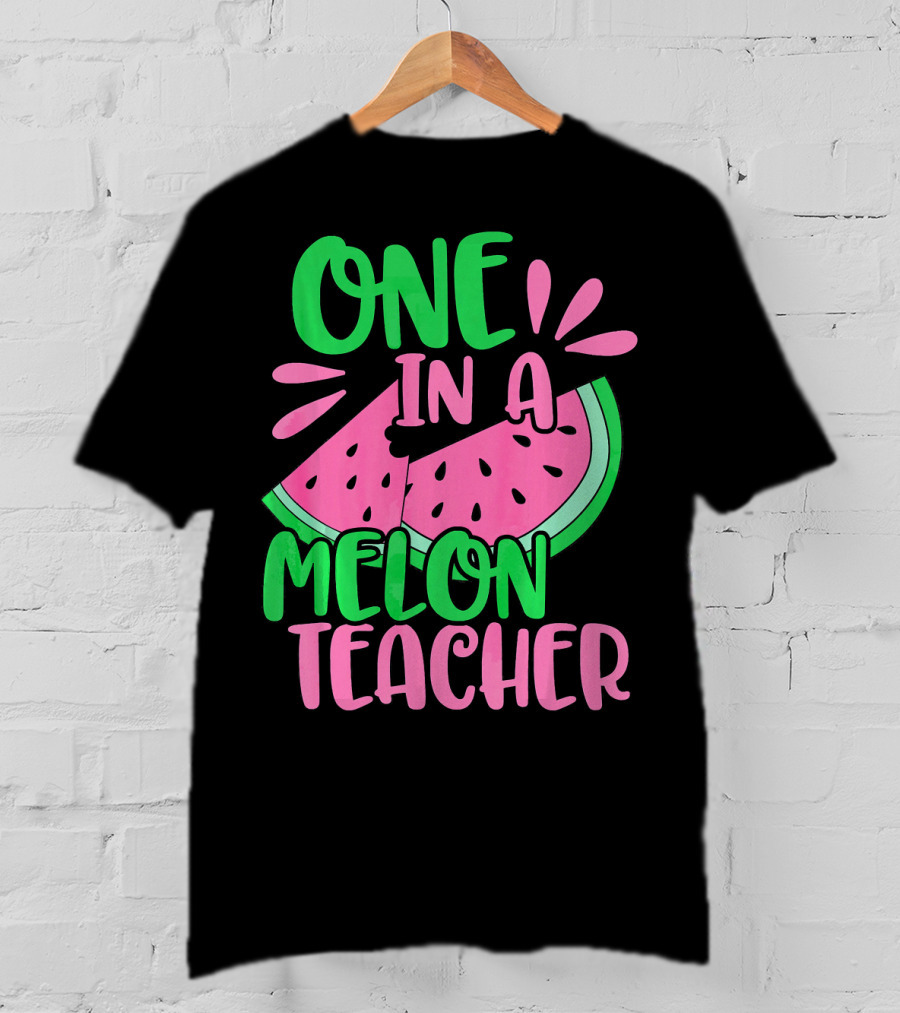 One In A Melon Teacher Cute Watermelon T-Shirt