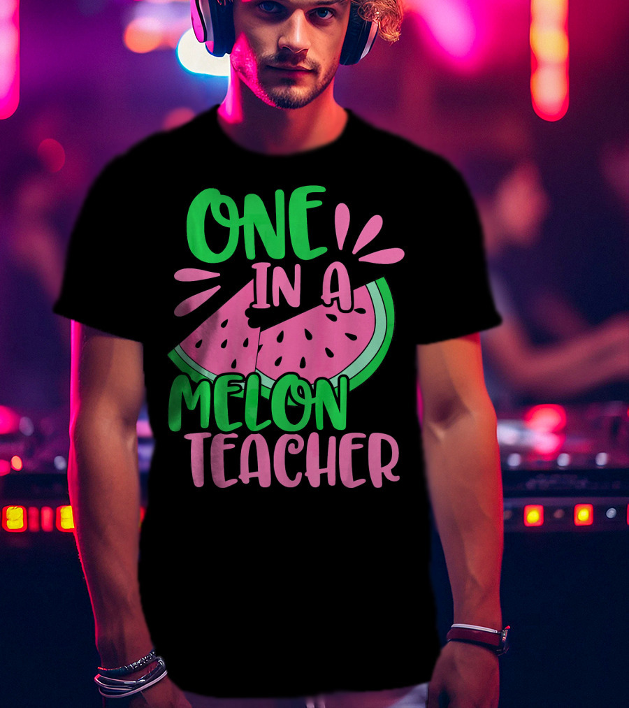 One In A Melon Teacher Cute Watermelon T-Shirt