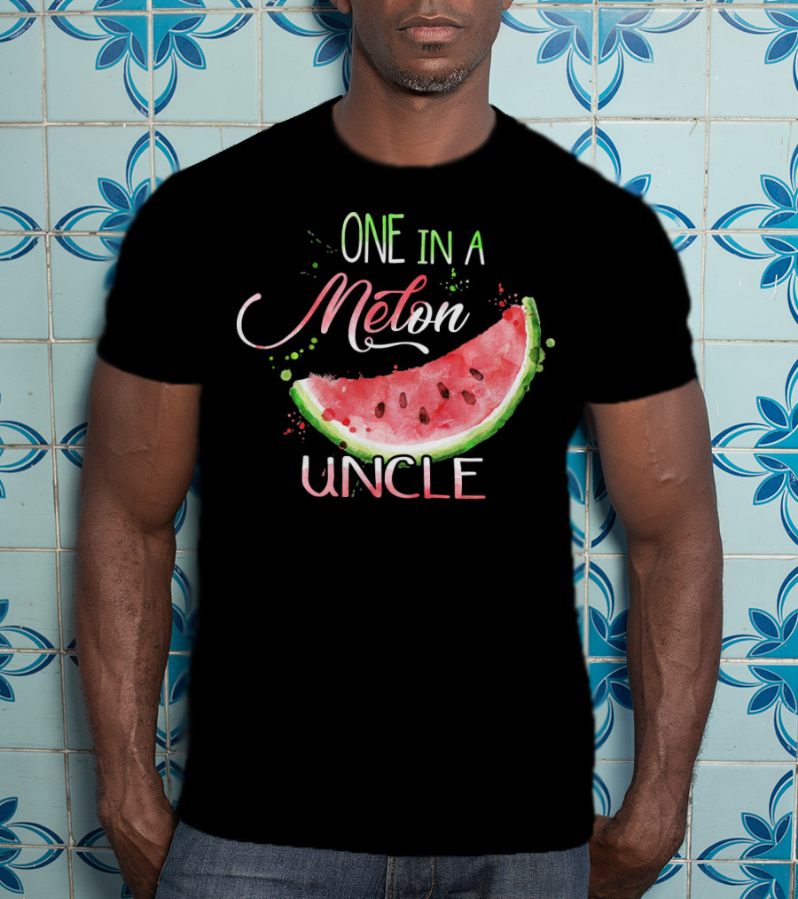 One In A Melon Uncle Watermelon Slice Funny T-Shirt