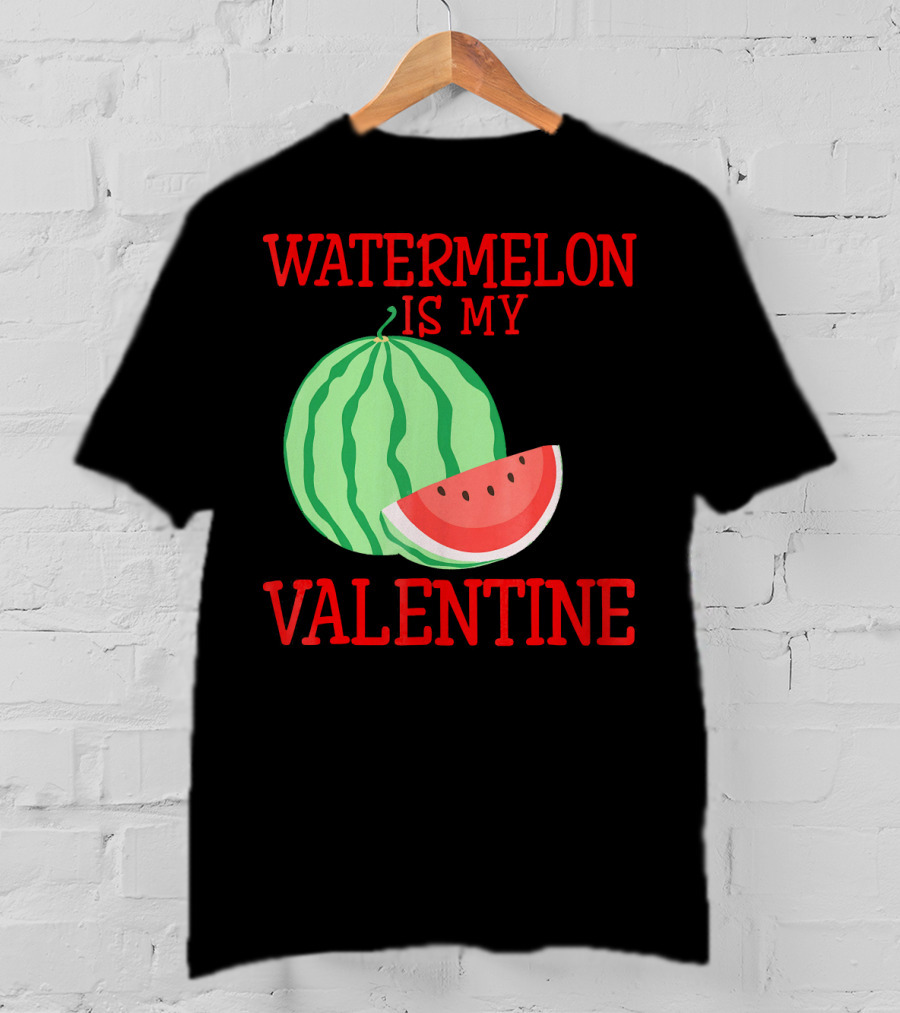 Watermelon Is My Valentine T-Shirt
