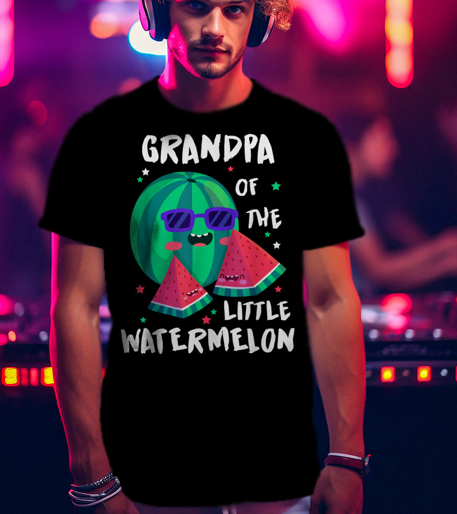 Grandpa Of The Little Watermelon With Cool Smiling Sunglasses And Stars T-Shirt