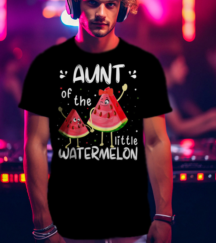 Aunt Of The Little Watermelon T-Shirt