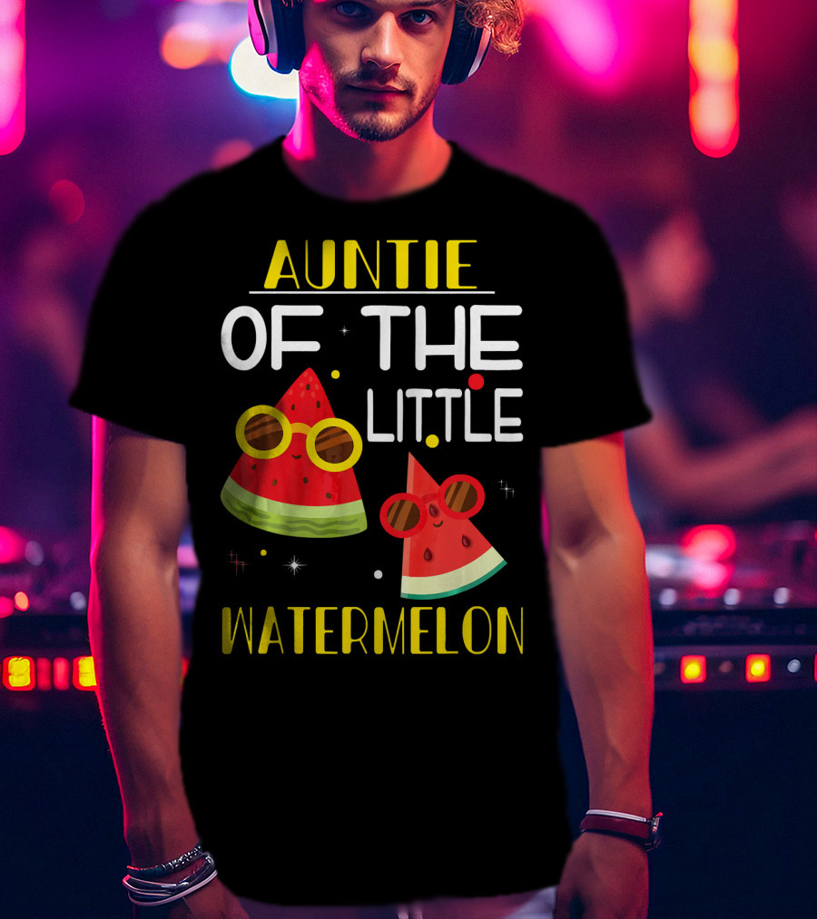 Auntie Of The Little Watermelon Cute Sunglasses Fun T-Shirt