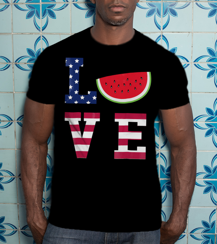 LOVE Fourth Of July Stars Stripes Watermelon T-Shirt