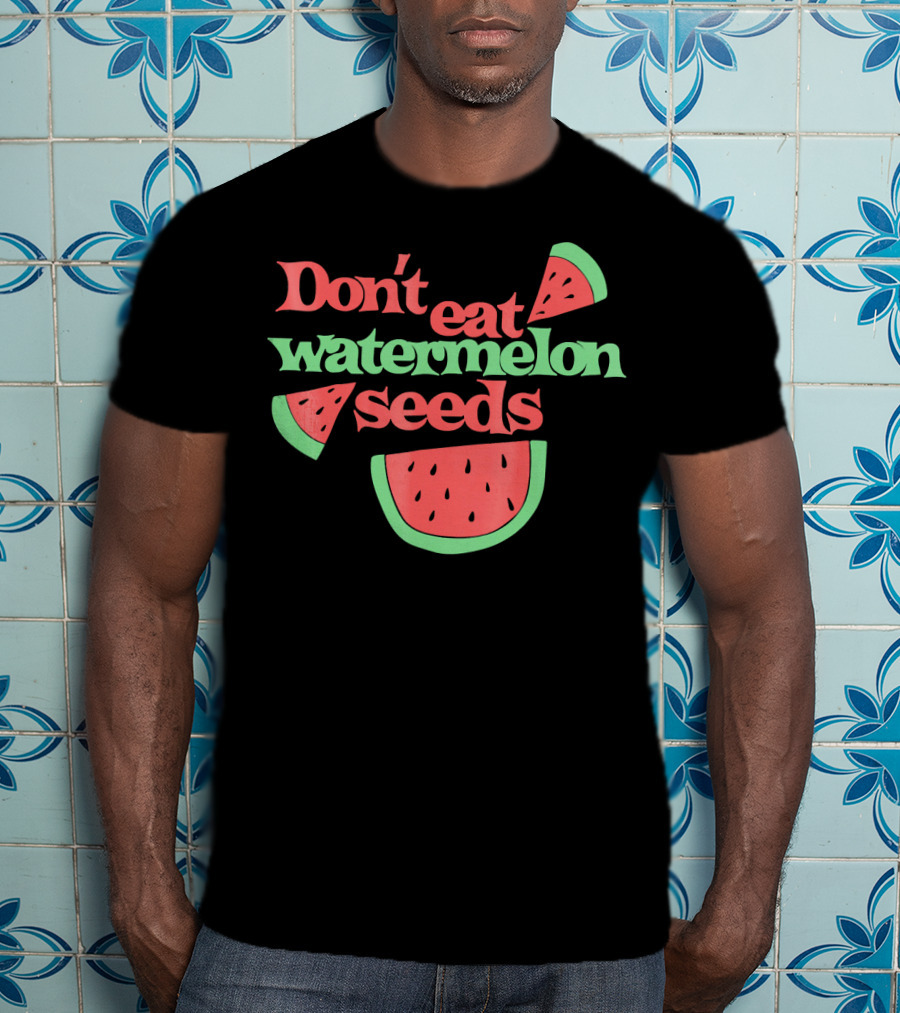 Don't Eat Watermelon Seeds Retro Text And Slice T-Shirt