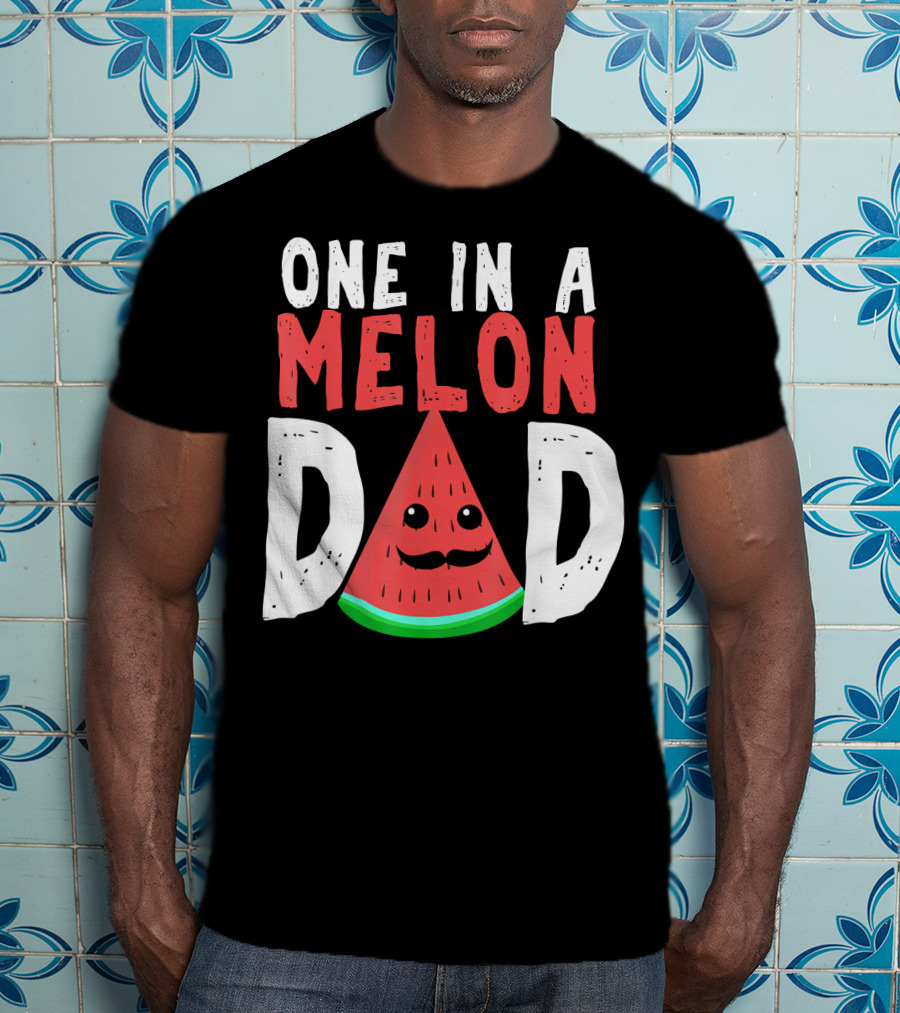 One In A Melon Dad Funny Watermelon Mustache Smiling Block Letters T-Shirt