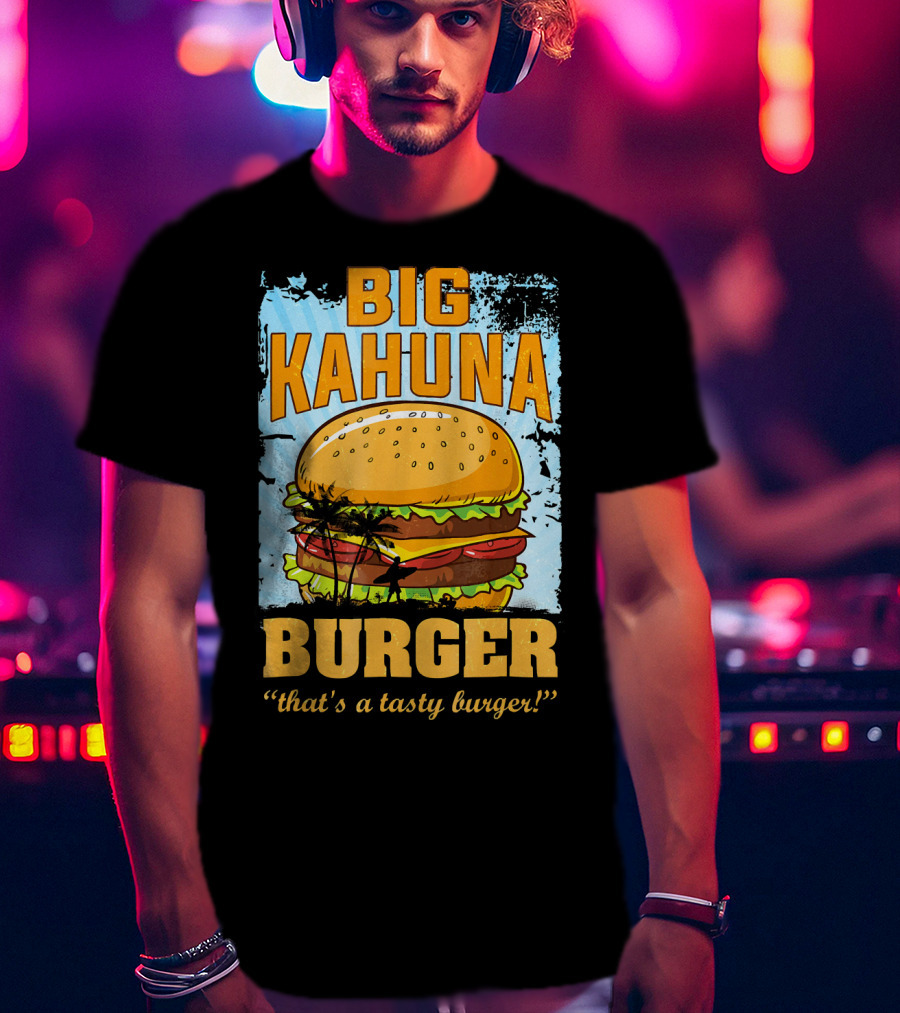 Big Kahuna Burger That's A Tasty Burger Cool Food Tees Hot Premium T-Shirt