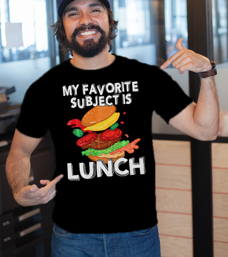My Favorite Subject Is Lunch Burger T-Shirt