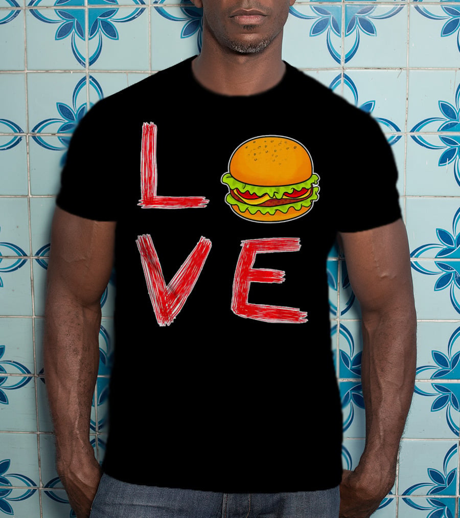 Love Burger Special For Burger T-Shirt