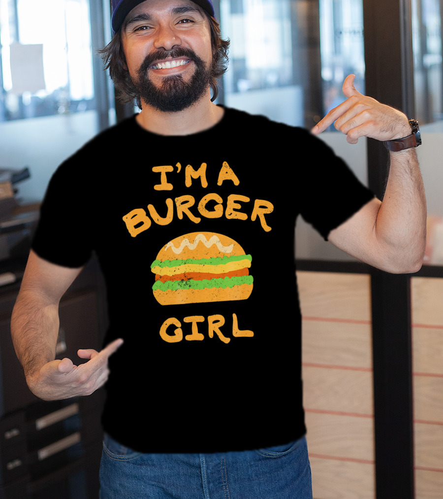 I'm A Burger Girl T-Shirt