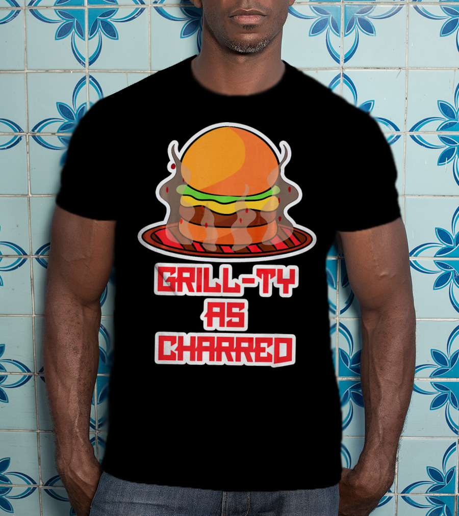 Grill Ty As Charred Burge Smoke Funny Fastfood T-Shirt
