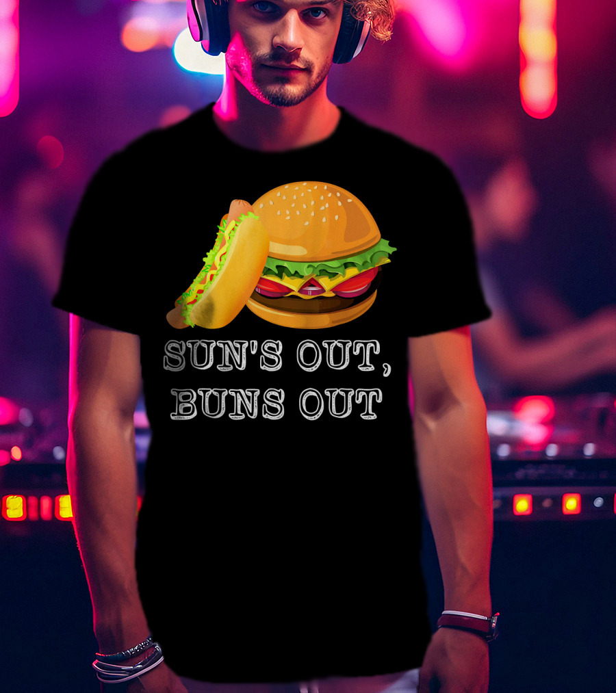 Sun's Out Buns Out Hot Dog And Hamburger Fun Food T-Shirt