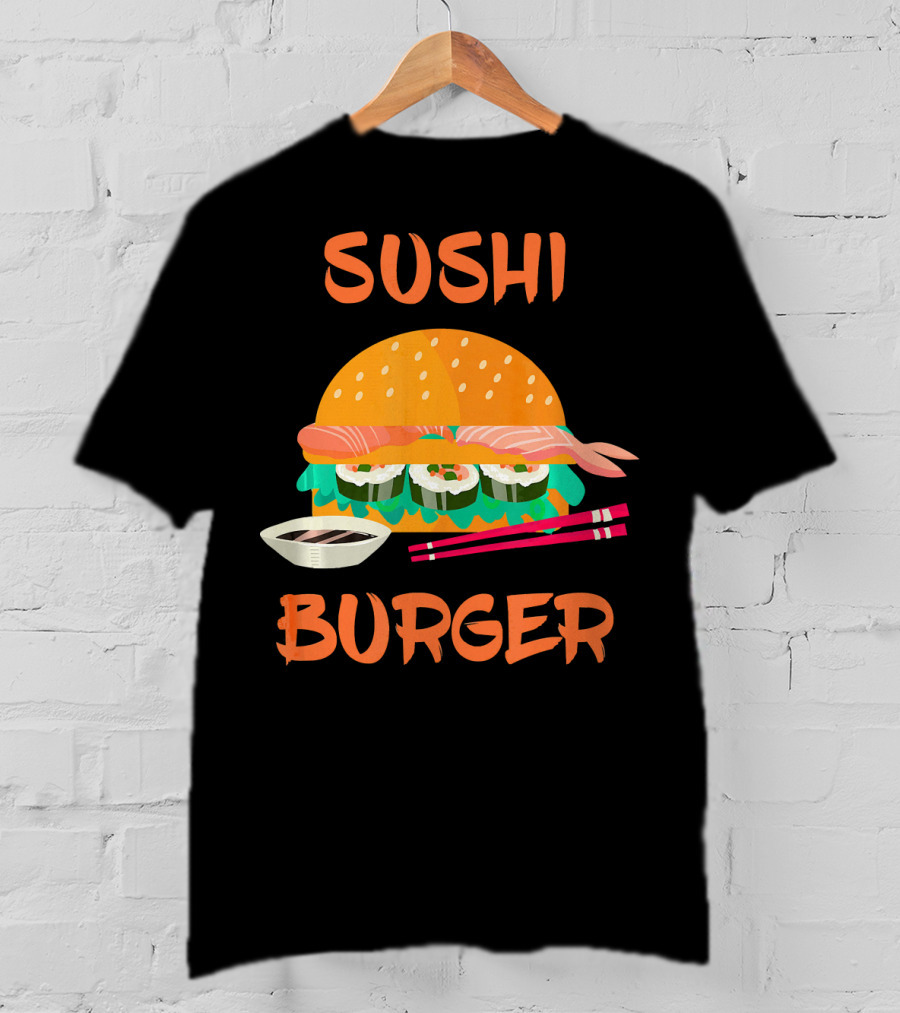 Sushi Burger Japanese Food Hamburger Fusion With Rice Rolls And Chopsticks T-Shirt