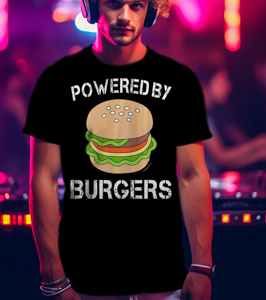 Powered By Burgers Burger Powered By Burger T-Shirt