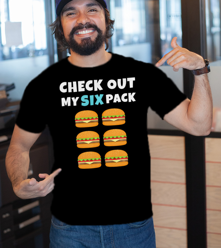 CHECK OUT MY SIX PACK Burger Lover T-Shirt